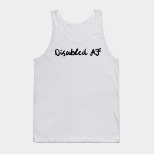 Disabled AF black font Tank Top